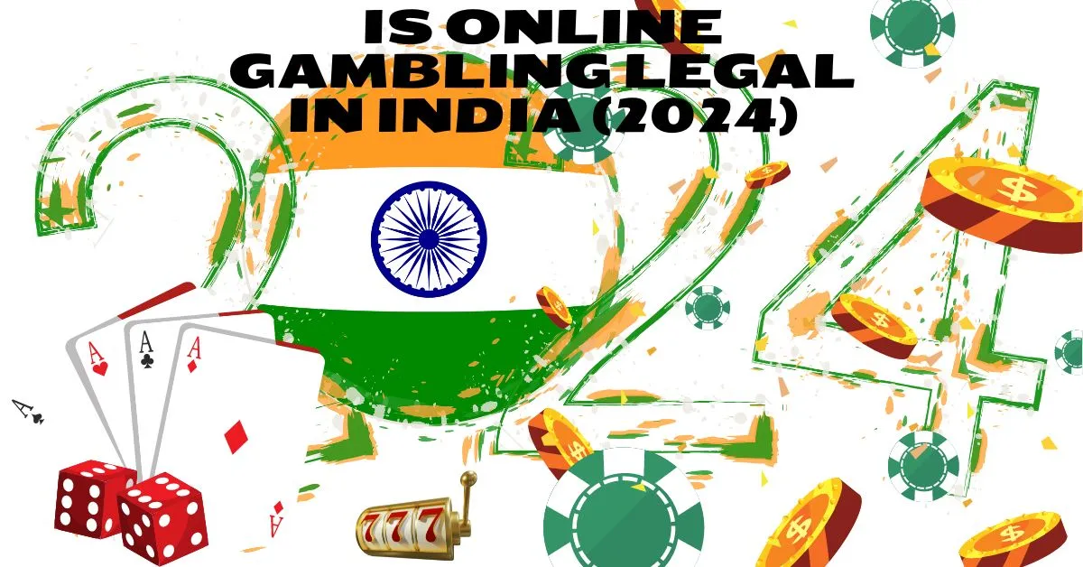 Is Online Gambling Legal in India (2024)